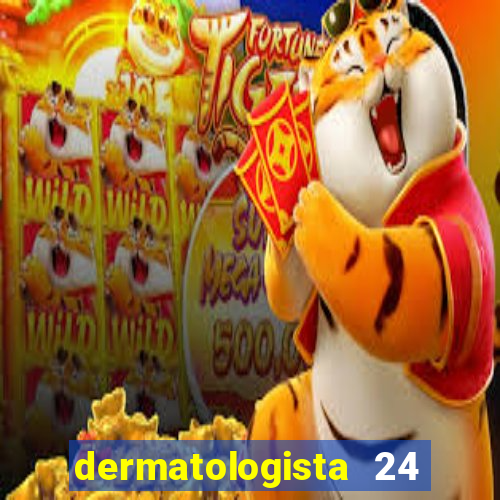 dermatologista 24 horas sp